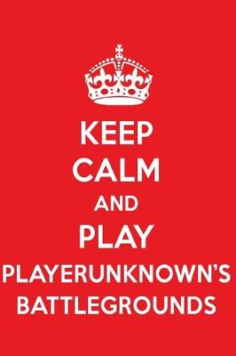 Book cover for Keep Calm and Play Player Unknown's Battlegrounds