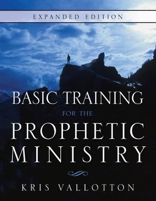 Book cover for Basic Training For The Prophetic Ministry Expanded Edition