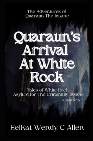 Cover of Quaraun's Arrival At White Rock