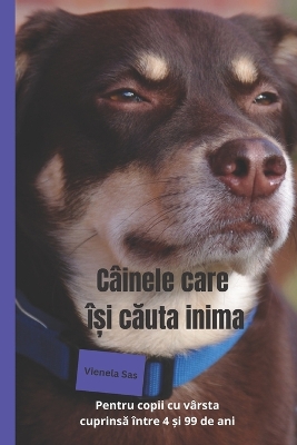 Book cover for Câinele care î&#537;i c&#259;uta inima