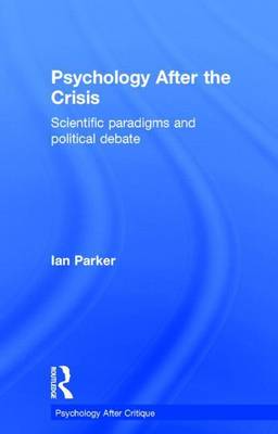 Book cover for Psychology After the Crisis: Scientific Paradigms and Political Debate