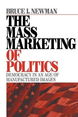 Book cover for The Mass Marketing of Politics