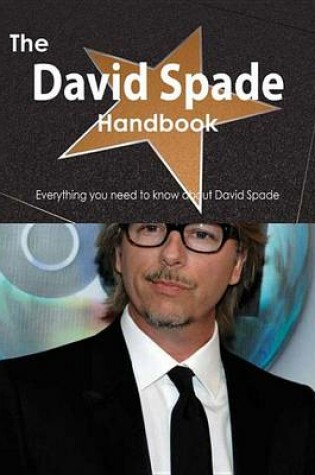 Cover of The David Spade Handbook - Everything You Need to Know about David Spade