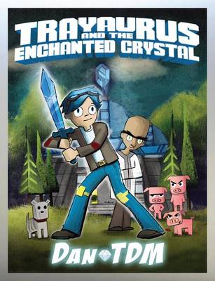 Book cover for DanTDM: Trayaurus and the Enchanted Crystal