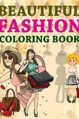 Cover of Beautiful Fashion Coloring Book