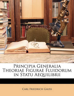 Book cover for Principia Generalia Theoriae Figurae Fluidorum in Statu Aequilibrii