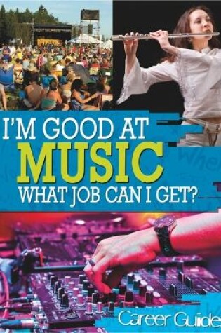 Cover of I'm Good At Music, What Job Can I Get?