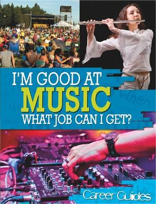 Book cover for I'm Good At Music, What Job Can I Get?