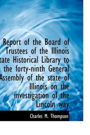 Cover of Report of the Board of Trustees of the Illinois State Historical Library to the Forty-Ninth General