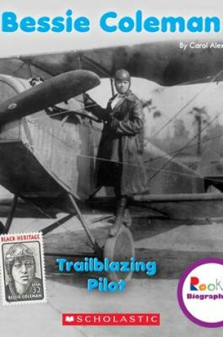 Cover of Bessie Coleman: Trailblazing Pilot (Rookie Biographies)