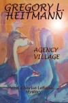 Book cover for Agency Village - A Charlie LeBeau Mystery