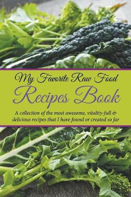 Book cover for My Favorite Raw Food Recipes Book