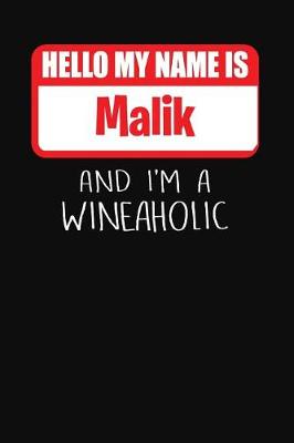 Book cover for Hello My Name is Malik And I'm A Wineaholic