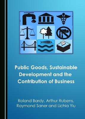 Book cover for Public Goods, Sustainable Development and the Contribution of Business