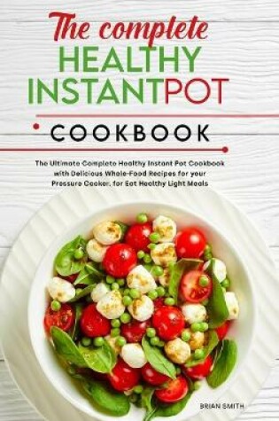 Cover of The Complete Healthy Instant Pot Cookbook