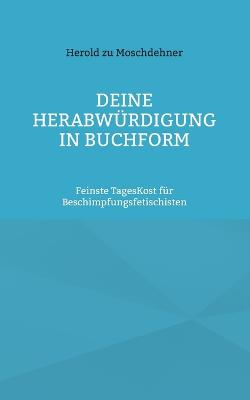 Book cover for Deine Herabwurdigung in Buchform