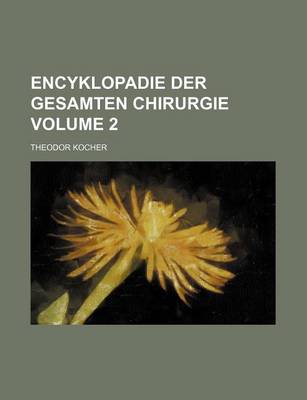 Book cover for Encyklopadie Der Gesamten Chirurgie Volume 2