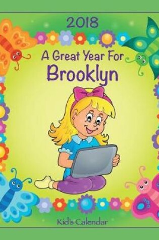 Cover of 2018 - A Great Year for Brooklyn Kid's Calendar