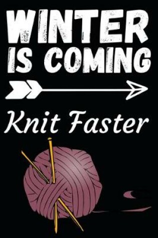 Cover of Winter Is Coming Knit Faster
