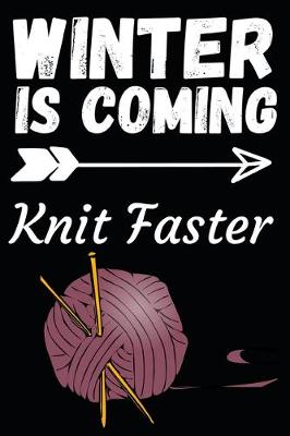 Book cover for Winter Is Coming Knit Faster