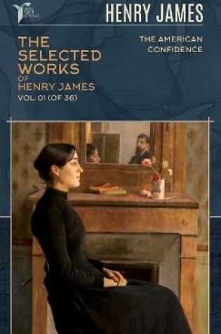 Cover of The Selected Works of Henry James, Vol. 01 (of 36)