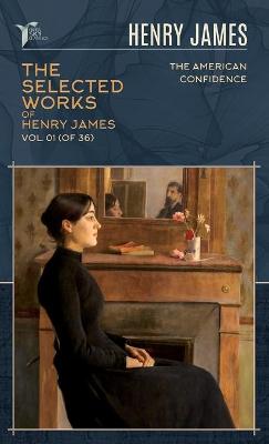 Book cover for The Selected Works of Henry James, Vol. 01 (of 36)