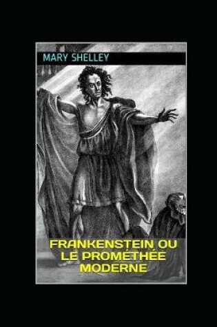 Cover of Frankenstein ou le Prométhée moderne illustrée