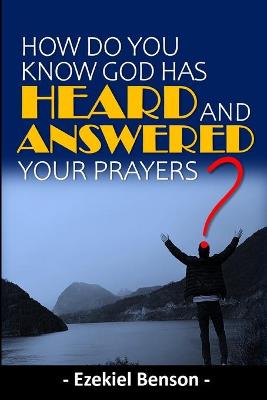 Book cover for How Do You Know God Has Heard & Answered Your Prayers?