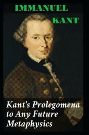 Cover of Kant's Prolegomena To Any Future Metaphysics BY Immanuel Kant