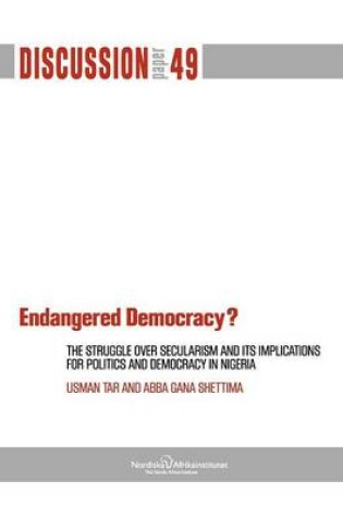 Cover of Endangered Democracy? The Struggle Over Secularism and Its Implications for Politics and Democracy in Nigeria