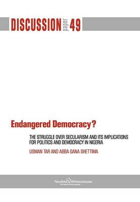 Cover of Endangered Democracy? The Struggle Over Secularism and Its Implications for Politics and Democracy in Nigeria