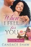 Book cover for When I Fell For You