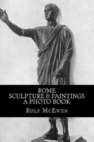 Cover of Rome - Sculpture & Paintings A Photo Book