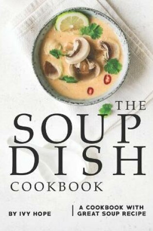 Cover of The Soup Dish Cookbook