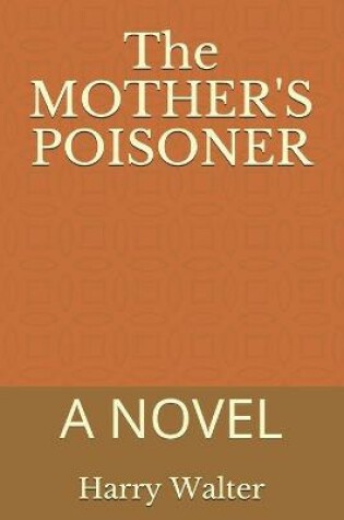 Cover of The MOTHER'S POISONER