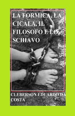 Book cover for La Formica, La Cicala, Il Filosofo E Lo Schiavo