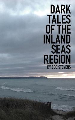 Book cover for Dark Tales of the Inland Seas Region