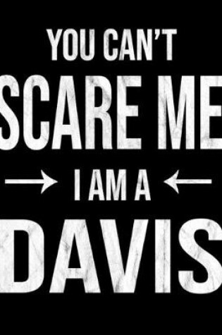 Cover of You Can't Scare Me I'm A Davis