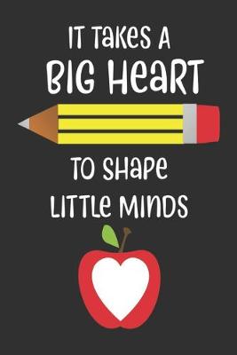 Book cover for It Takes A Big Heart to shape little minds