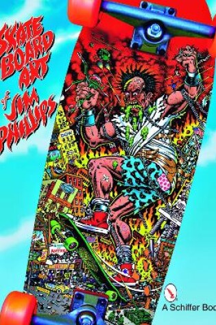 Cover of The Skateboard Art of Jim Phillips