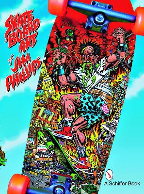 Book cover for The Skateboard Art of Jim Phillips