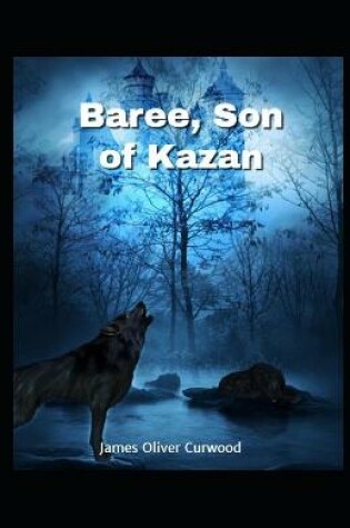 Cover of Baree Son of Kazan Illustrated