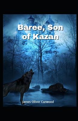 Book cover for Baree Son of Kazan Illustrated