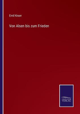 Book cover for Von Alsen bis zum Frieden