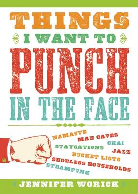 Book cover for Things I Want to Punch in the Face