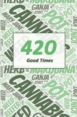 Cover of Cannabis Rating Journal - 420 Good Time