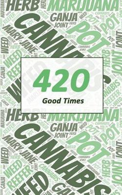Book cover for Cannabis Rating Journal - 420 Good Time
