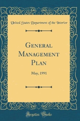 Cover of General Management Plan: May, 1991 (Classic Reprint)