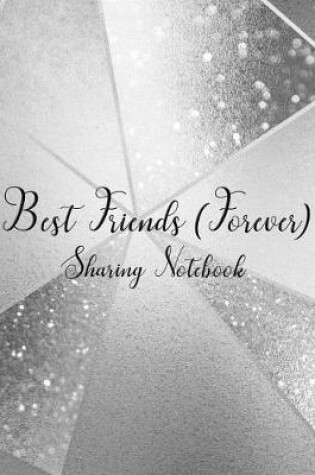 Cover of Best Friends Forever #15 - Sharing Notebook for Women and Girls