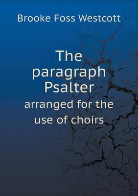 Book cover for The paragraph Psalter arranged for the use of choirs